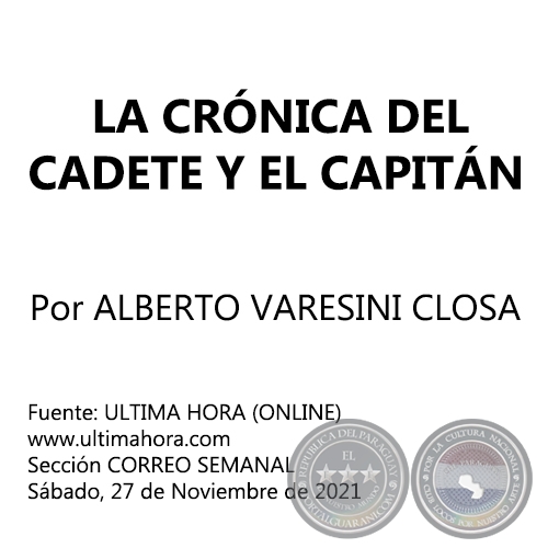LA CRÓNICA DEL CADETE Y EL CAPITÁN - Por ALBERTO VARESINI CLOSA - Sábado, 27 de Noviembre de 2021